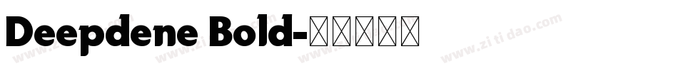 Deepdene Bold字体转换